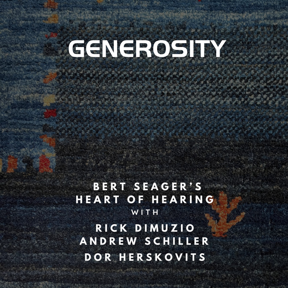 Album cover for Bert Seager's Heart of Hearing album, Generosity