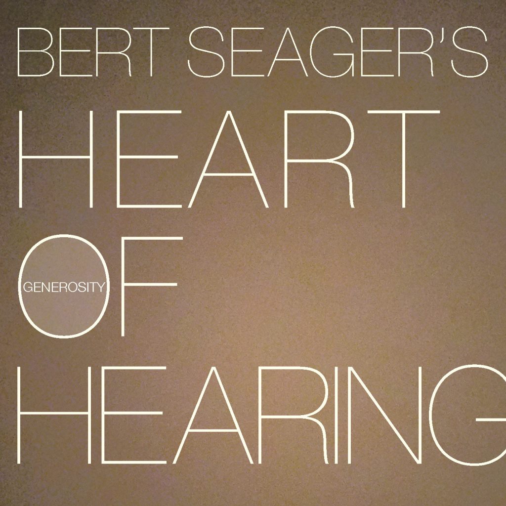 Album cover for Bert Seager's Heart of Hearing album, Generosity